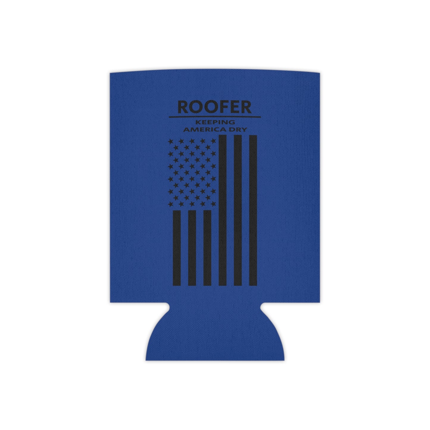 Roofer - Keeping America Dry / American Flag / Can Koozie