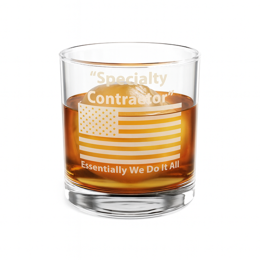 "Specialty Contractor - We do it all" Engraved Whiskey Glass 10.5oz —